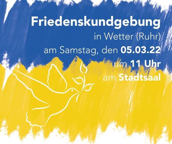 Friedenskundgebung in Wetter (Ruhr) am Samstag, den 05.03.22 um 11 Uhr am Stadtsaal